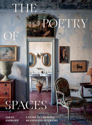 Poetry of Spaces: A Guide to Creating Meaningful Interiors