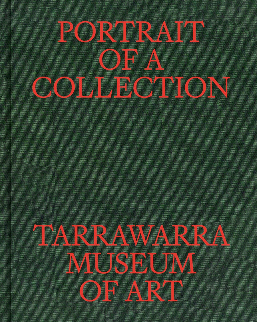 Portrait of a Collection TarraWarra Museum of Art