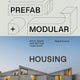 Prefab & Modular Housing: Back Again - And Better Than Ever