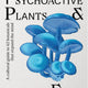 Psychoactive Plants and Fungi