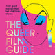 Queer Film Guide: 100 Great Movies that Tell LGBTQIA+ Stories