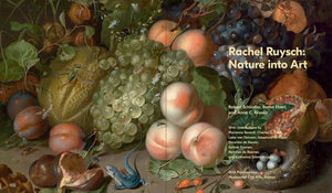 Rachel Ruysch: Nature into Art