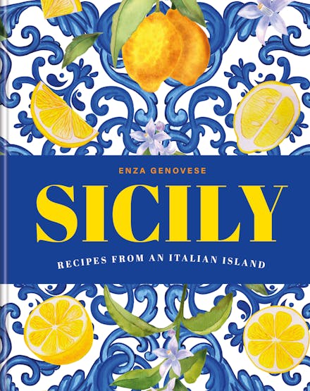 Sicily: Essential Recipes from a Mediterranean Island