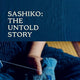 Sashiko: The Untold Story