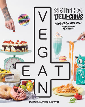 Smith & Deli-cious: Food From Our Deli (That Happens to be Vegan)