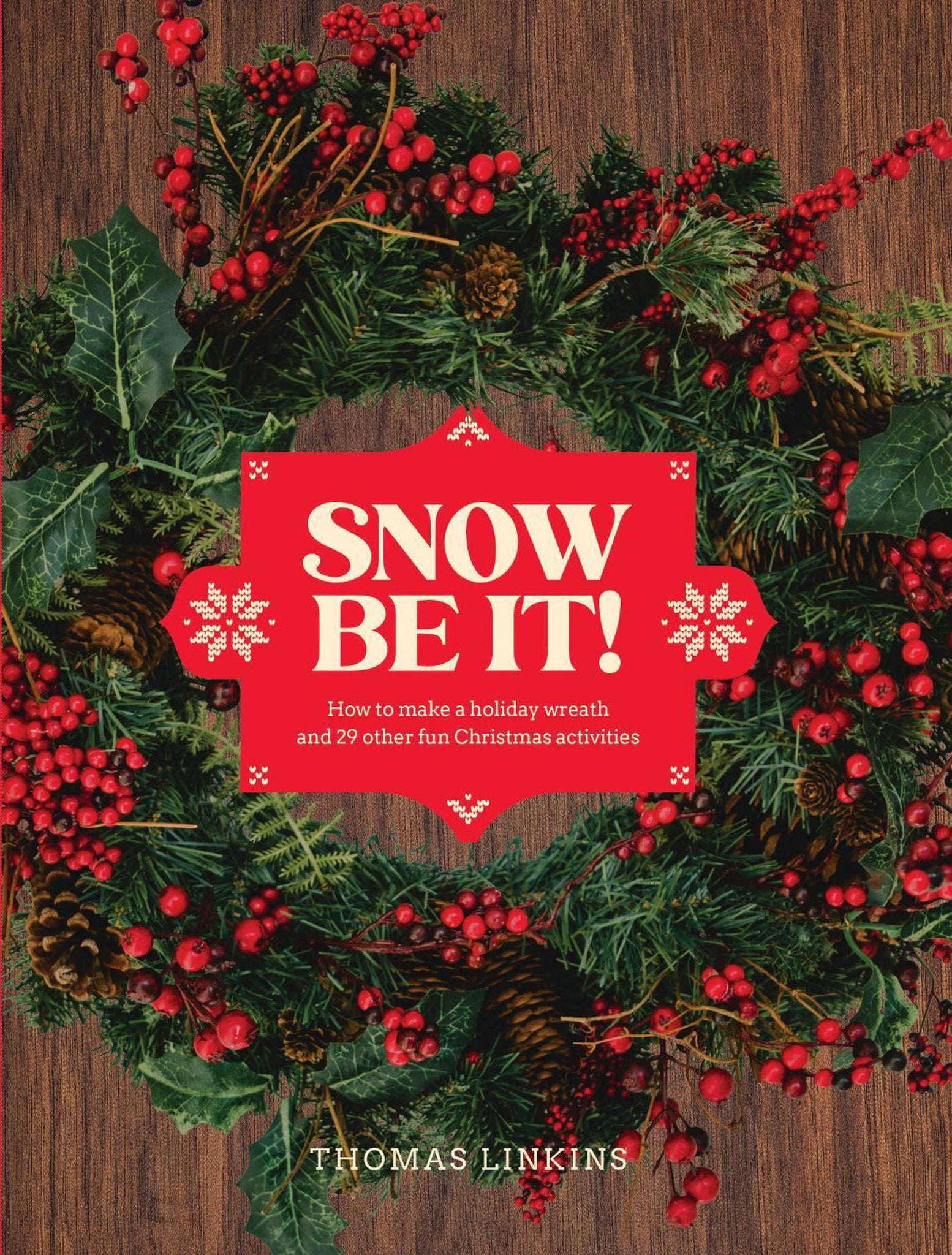 Snow Be It! How to Make a Holiday Wreath and Other Fun Christmas Activities