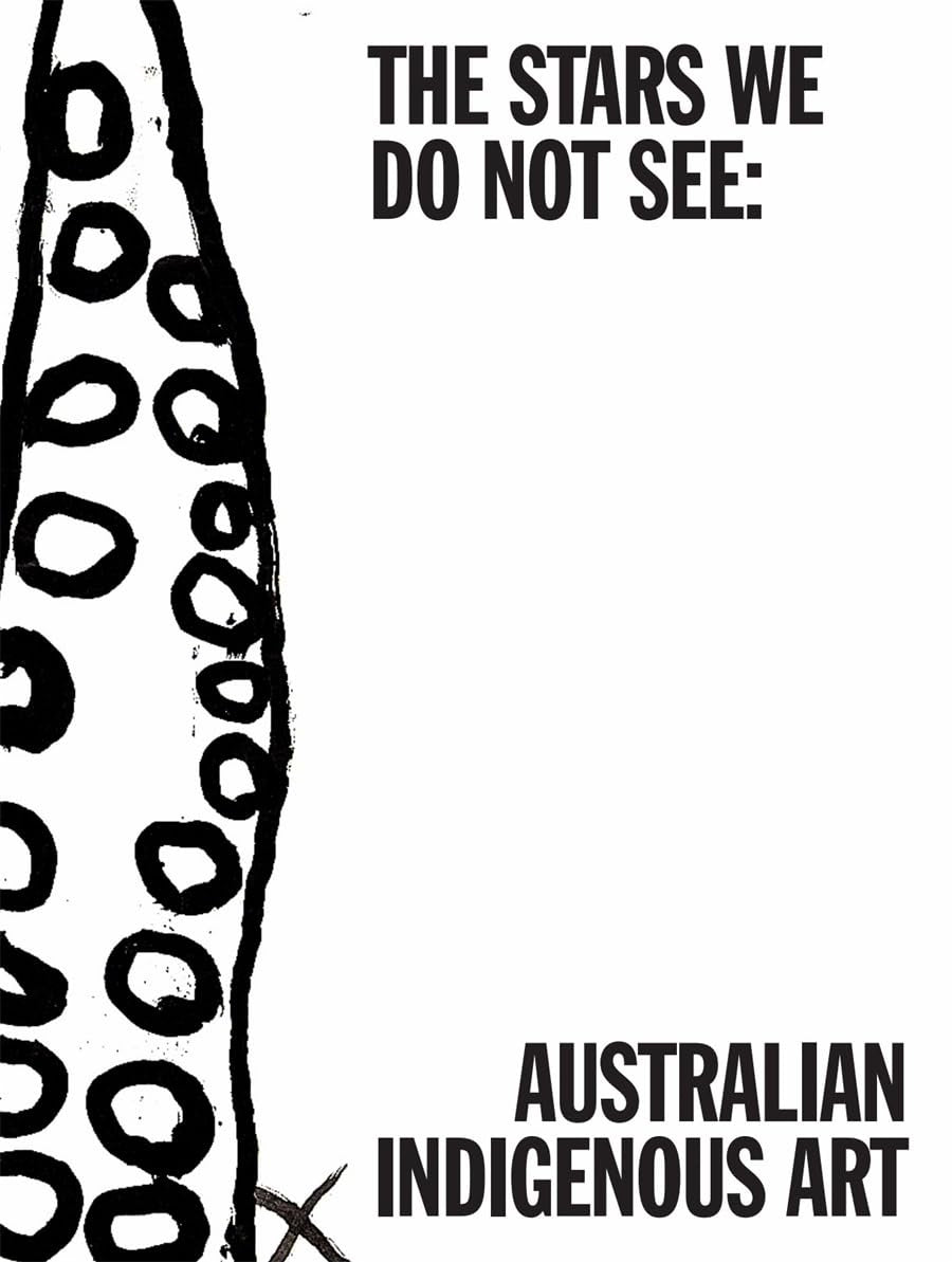 Stars We Do Not See: Australian Indigenous Art