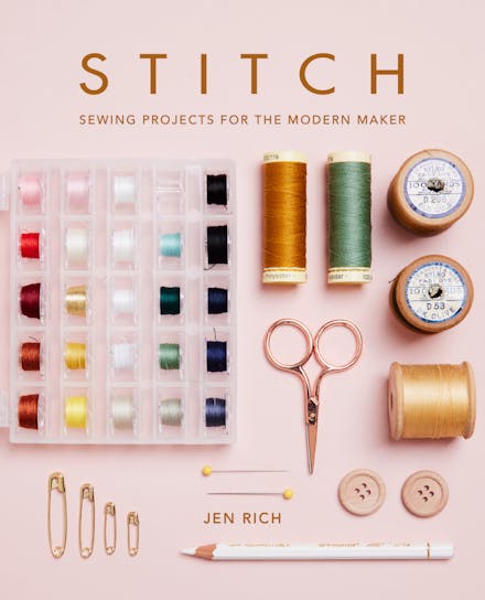 Stitch: Sewing Projects For the Modern Maker
