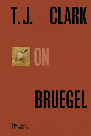 T J Clark on Bruegel