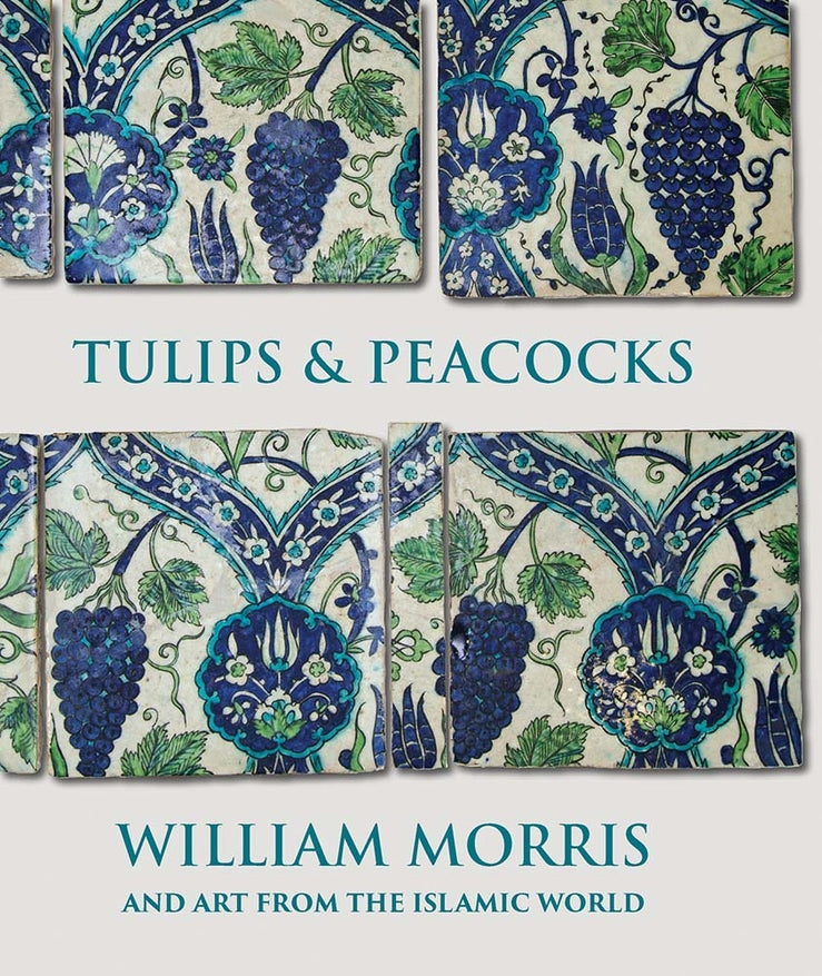 Tulips and Peacocks: William Morris and Art from the Islamic World