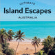 Ultimate Island Escapes: Australia