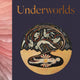 Underworlds: A Compelling Journey Through Subterranean Realms, Real and Imagined