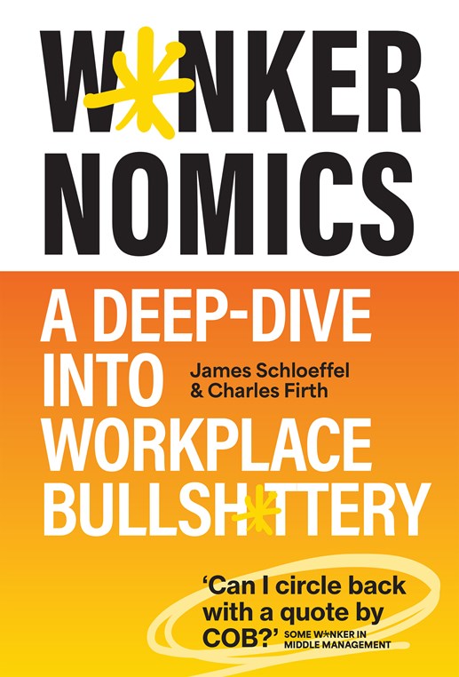 W*nkernomics: A Deep Dive into Workplace Bullsh*ttery