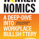 W*nkernomics: A Deep Dive into Workplace Bullsh*ttery