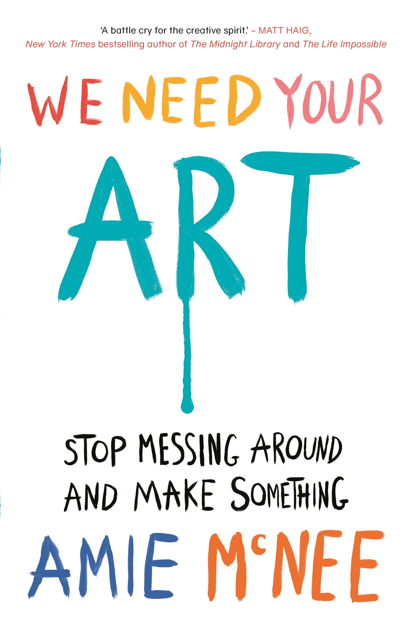 We Need Your Art: Stop Messing Around and Make Something