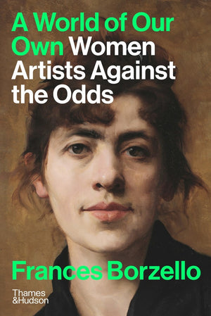 World of Our Own: Women Artists Against the Odds