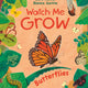 Watch Me Grow: Butterflies