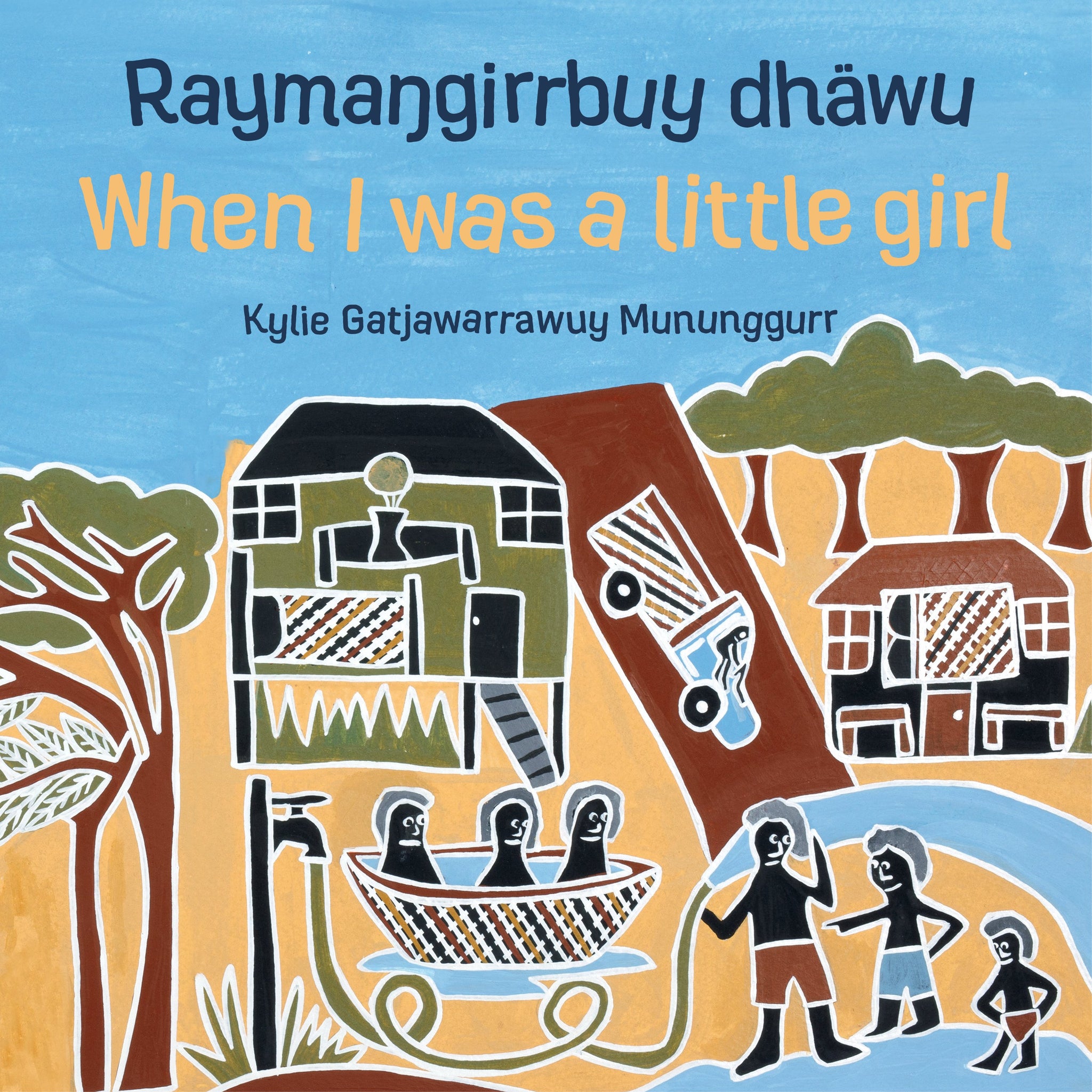 Raymaŋgirrbuy dhäwu: When I Was a Little Girl