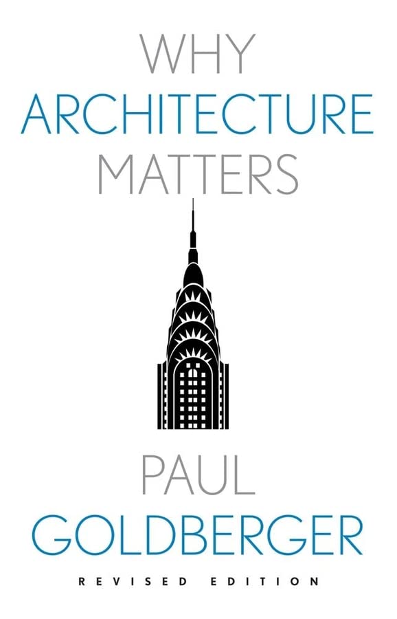 Why Architecture Matters (Why X Matters Series)