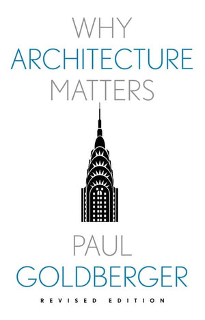 Why Architecture Matters (Why X Matters Series)