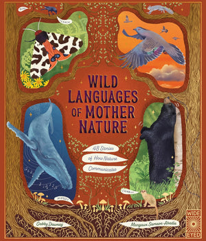 Wild Languages of Mother Nature: 48 Stories of How Nature Communicates