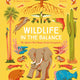 Wildlife in the Balance: The Species that Shape the Earth’s Ecosystem