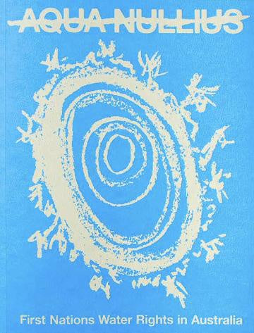 Aqua Nullius: First Nations Water Rights in Australia – QAGOMA Store