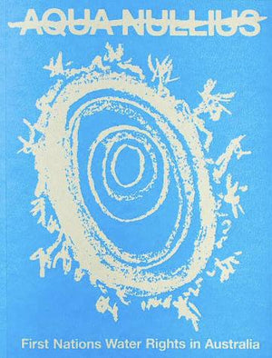 Aqua Nullius: First Nations Water Rights in Australia – QAGOMA Store