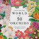 Around the World in 50 Orchids 1000 Piece Jigsaw