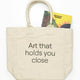 Art That Holds You Close Tote Bag