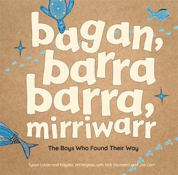 Bagan, Barra Barra, Mirriwarr (The Boys Who Found Their Way)