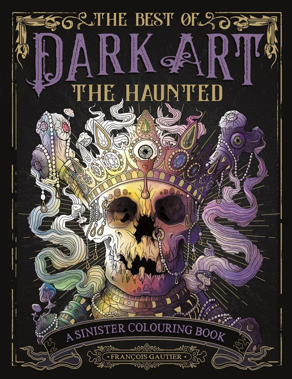 Best of Dark Art: The Haunted - A Sinister Colouring Book