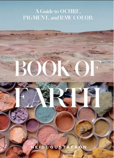 Book of Earth: A Guide to Ochre, Pigment and Raw Colour