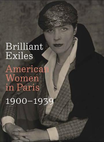 Brilliant Exiles: American Women In Paris 1900-1939
