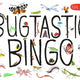 Bugtastic Bingo