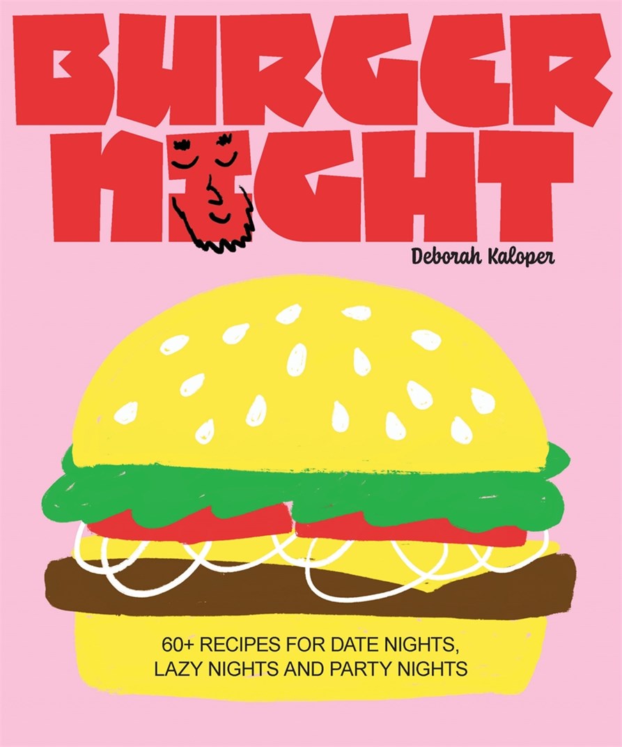 Burger Night: 60+ Recipes for Date Nights, Lazy Nights and Party Nights