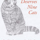Life Deserves Nine Cats
