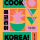 Cook Korea! Iconic dishes & cult recipes