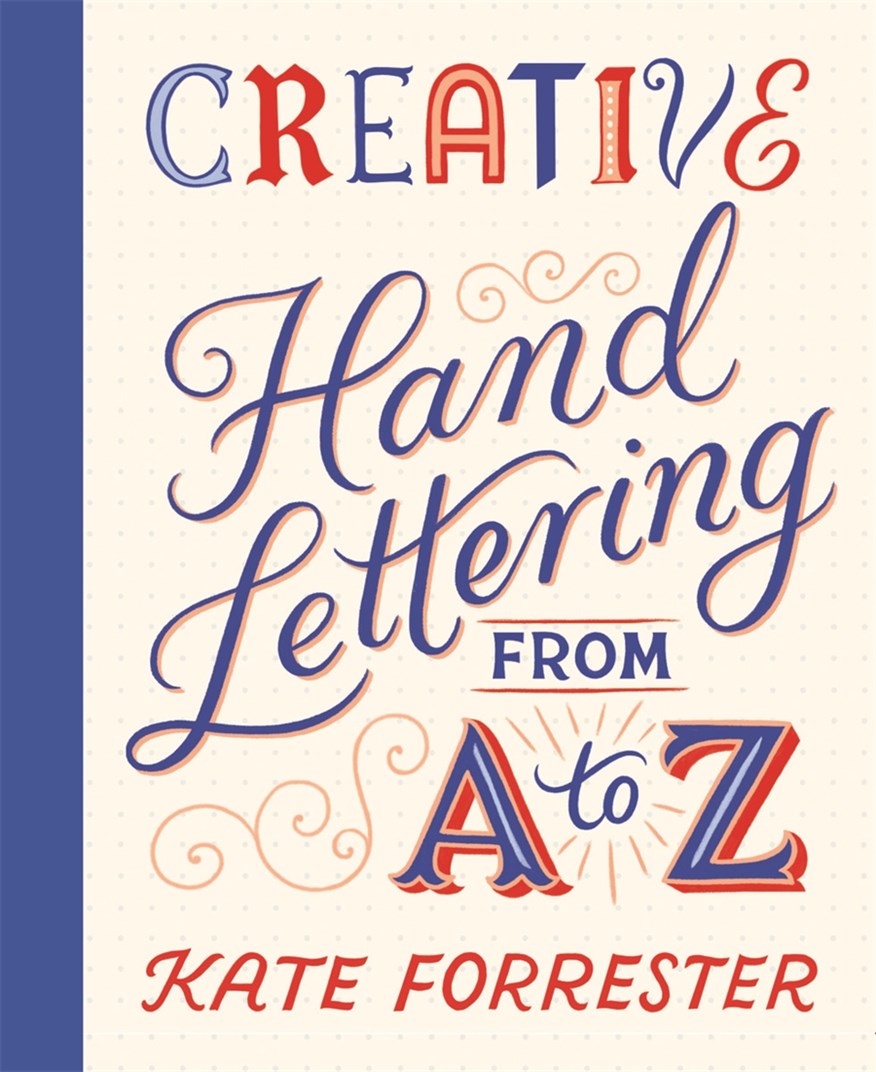 Creative Hand Lettering: From A to Z