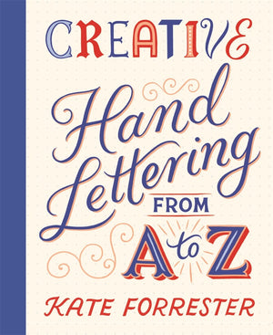Creative Hand Lettering: From A to Z