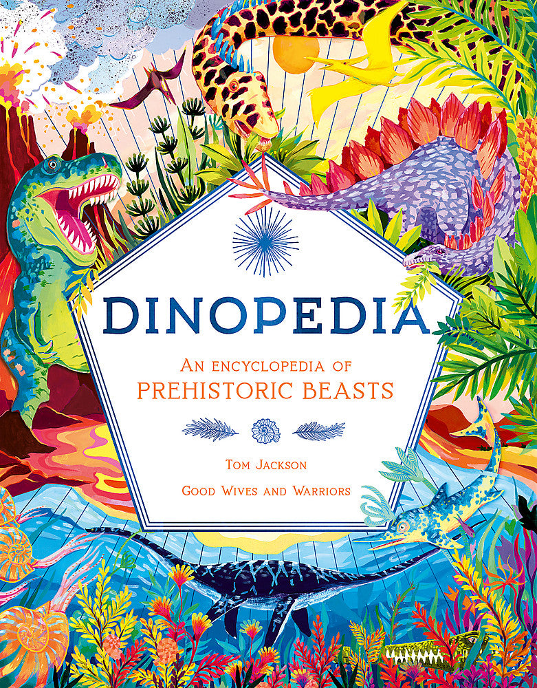 Dinopedia: An Encyclopedia of Prehistoric Beasts