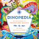 Dinopedia: An Encyclopedia of Prehistoric Beasts