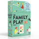 Family Play Deck: 60 Fun-Filled Activities to Spark Connection and Curiosity