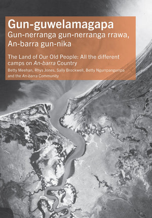 Gun-guwelamagapa: The Land of Our Old People