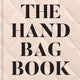 Handbag Book: 400 Designer Bags That Changed Fashion