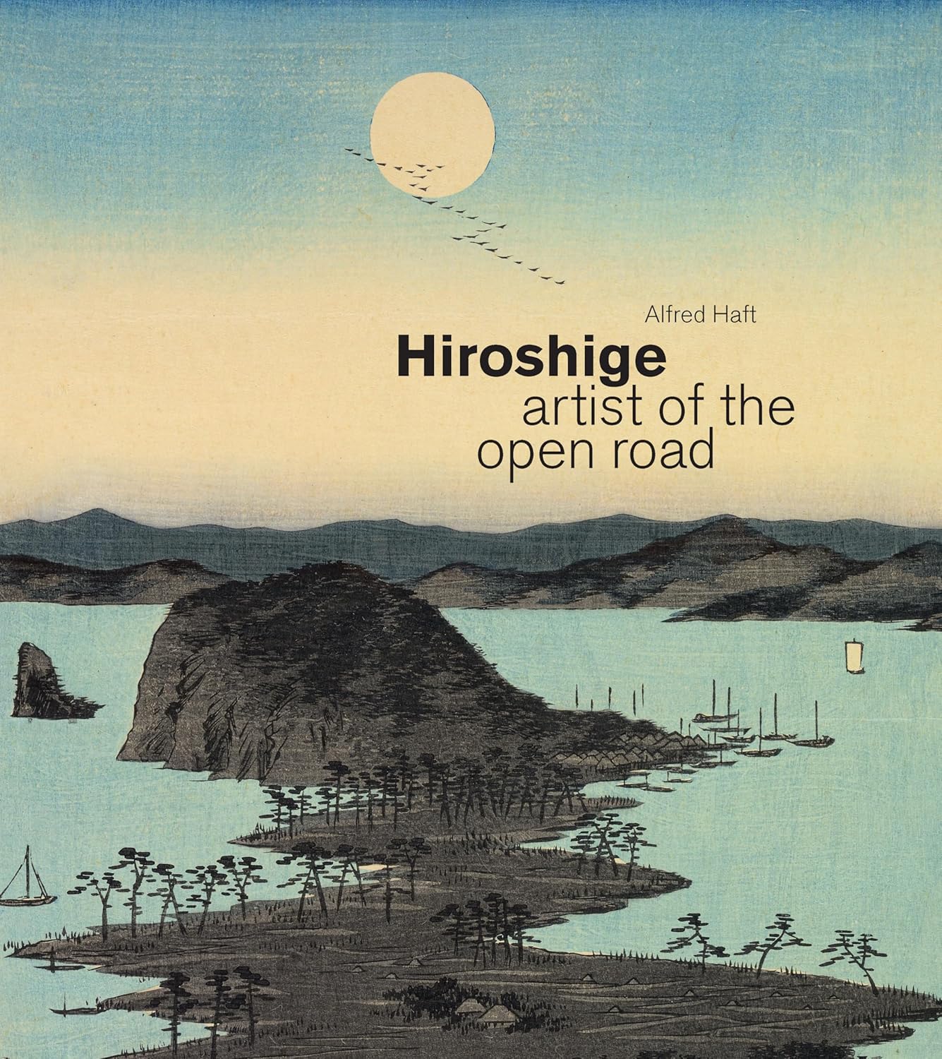 Hiroshige: Artist Of The Open Road