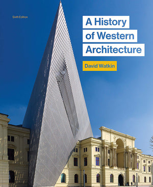 History of Western Architecture: Sixth Edition