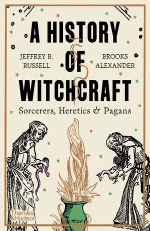 History of Witchcraft: Sorcerers, Heretics & Pagans