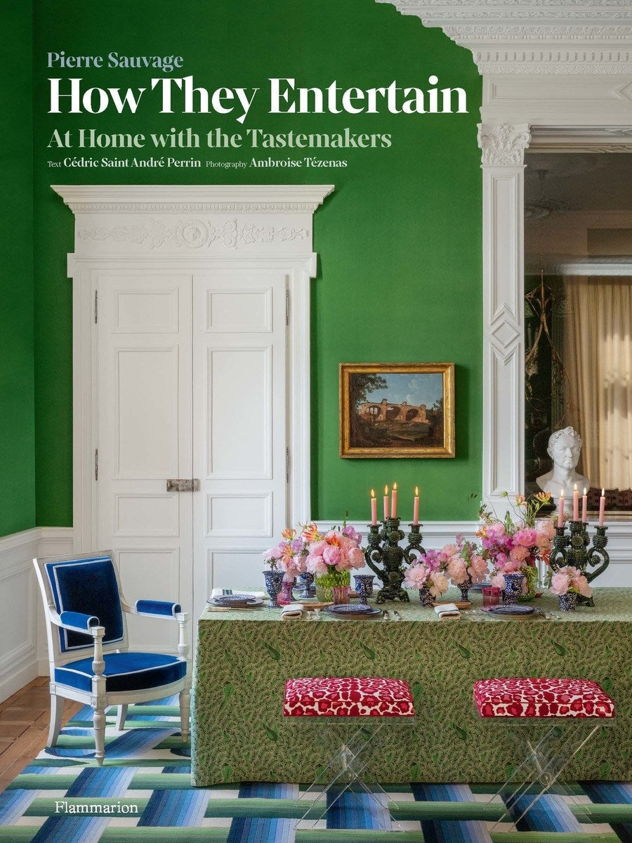 How They Entertain: At Home with the Tastemakers