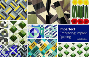 Imperfect: Embracing Improv Quilting